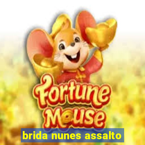 brida nunes assalto